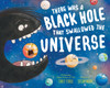 There Was A Black Hole That Swallowed The Universe - 9781728250168