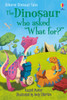 Dinosaur Tales: The Dinosaur who asked 'What for?'
