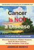 Cancer Is Not A Disease - It'S A Healing Mechanism