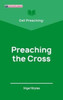 Get Preaching: Preaching The Cross