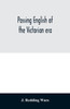 Passing English Of The Victorian Era: A Dictionary Of Heterodox English, Slang And Phrase