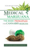 Medical Marijuana: The Basic Principles For Cannabis Medicine