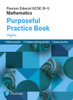 Pearson Edexcel GCSE (9-1) Mathematics: Purposeful Practice Book - Higher