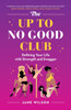 The Up To No Good Club: Defining Your Life With Strength and Swagger