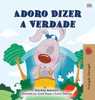 I Love To Tell The Truth (Portuguese Book For Children - Portugal): European Portuguese