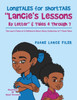 Longtales For Shorttails Lancie'S Lessons By Letter & Tales 4 Through 7: The Last 4 Tales Of A Children'S Short Story Collection Of 7 Total Tales - 9781664124318