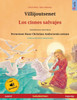 Villijoutsenet - Los Cisnes Salvajes (Suomi - Espanja): Kaksikielinen Lastenkirja Perustuen Hans Christian Andersenin Satuun, Mukana Aanikirja Ladattavaksi