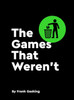 The Games That Weren'T