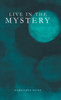 Live In The Mystery