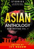 Asian Anthology: New Writing Vol. 1: Stories by Writers from Around the World