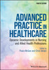 Advanced Practice in Healthcare: Dynamic Developments in Nursing and Allied Health Professions