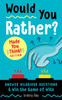 Would You Rather? Made You Think! Edition: Answer Hilarious Questions And Win The Game Of Wits