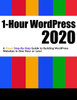 1-Hour Wordpress 2020: A Visual Step-By-Step Guide To Building Wordpress Websites In One Hour Or Less!