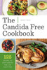 The Candida Free Cookbook: 125 Recipes To Beat Candida And Live Yeast Free
