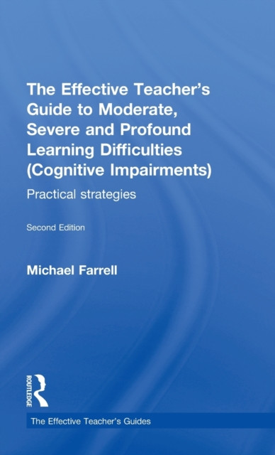 Profound Learners The Effective Teacher's Guide to Moderate, Severe and Profound Learning ...