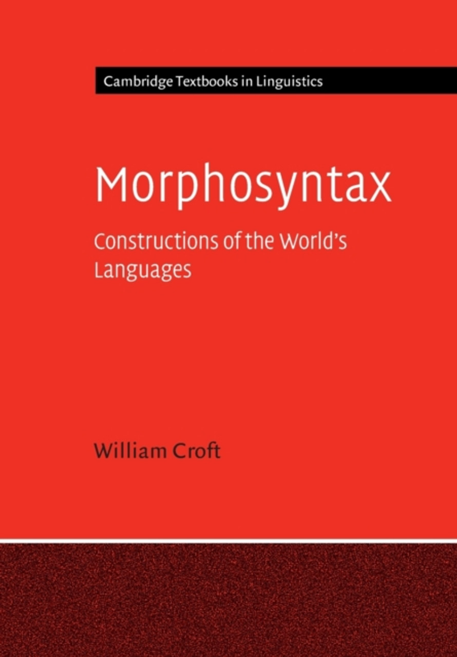 Morphosyntax　of　New　Languages　Croft　Constructions　the　William　9781107474611　of　Mexico)　World's　(University