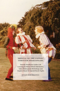 'Mantle Of The Expert' Through Shakespeare: Dorothy Heathcote Guides Life Learning For Motor Vehicle Mechanics, Takes Shakespeare Workshops And Inspires Music For Special Needs Pupils 'Mantle Of The Expert' Through Shakespeare: Dorothy Heathcote Guides Life Learning For Motor Vehicle Mechanics, Takes Shakespeare Workshops And Inspires Music For Special Needs Pupils