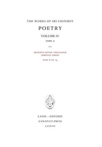 Poetry Iv, Tome 2: Seventy-Seven Thousand Service-Trees, Part 8-14 Poetry Iv, Tome 2: Seventy-Seven Thousand Service-Trees, Part 8-14