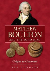 Matthew Boulton And The Soho Mint: Copper To Customer Matthew Boulton And The Soho Mint: Copper To Customer