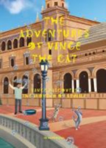 The Adventures Of Vince The Cat: Vince Discovers The Wonder Of Seville