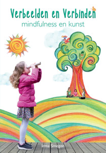 Verbeelden En Verbinden: Mindfulness En Kunst Verbeelden En Verbinden: Mindfulness En Kunst