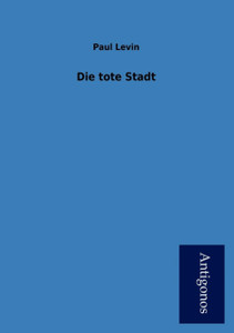 Die Tote Stadt Die Tote Stadt