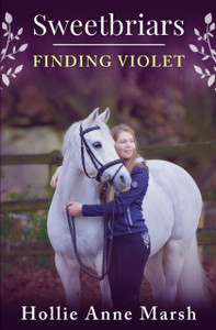 Sweetbriars Finding Violet: Finding Violet Sweetbriars Finding Violet: Finding Violet