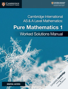 Cambridge International As & A Level Mathematics Pure Mathematics 1 Worked Solutions Manual With Digital Access