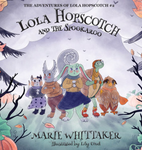 Lola Hopscotch And The Spookaroo