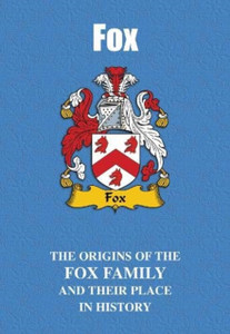 Fox: The Origins Of The Fox Family And Their Place In History Fox: The Origins Of The Fox Family And Their Place In History