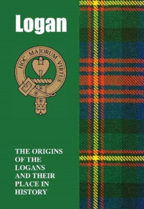 Logan: The Origins Of The Logans And Their Place In History Logan: The Origins Of The Logans And Their Place In History