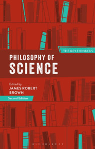 Philosophy Of Science: The Key Thinkers - 9781350108271 Philosophy Of Science: The Key Thinkers - 9781350108271