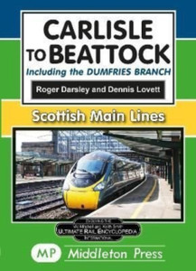 Carlisle To Beattock: Including The Dumfries Branch.