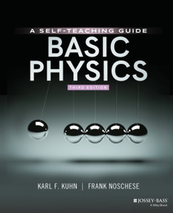 Basic Physics: A Self-Teaching Guide Basic Physics: A Self-Teaching Guide