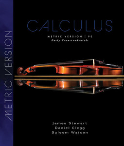 Calculus: Early Transcendentals, Metric Edition Calculus: Early Transcendentals, Metric Edition