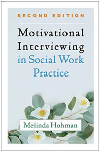 Motivational Interviewing in Social Work Practice, Second Edition