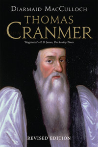 Thomas Cranmer: A Life Thomas Cranmer: A Life