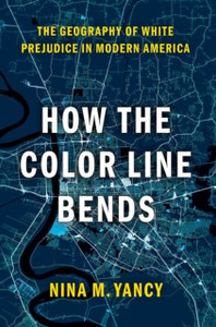 How The Color Line Bends: The Geography Of White Prejudice In Modern America