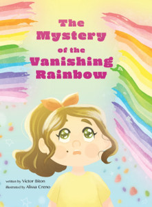 The Mystery Of The Vanishing Rainbow The Mystery Of The Vanishing Rainbow