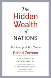 The Hidden Wealth Of Nations: The Scourge Of Tax Havens The Hidden Wealth Of Nations: The Scourge Of Tax Havens