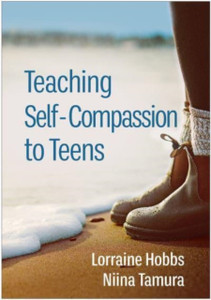 Teaching Self-Compassion To Teens Teaching Self-Compassion To Teens