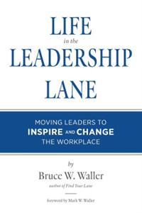 Life In The Leadership Lane: Moving Leaders To Inspire And Change The Workplace! Life In The Leadership Lane: Moving Leaders To Inspire And Change The Workplace!