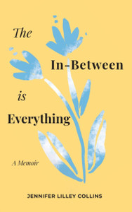 The In-Between Is Everything The In-Between Is Everything