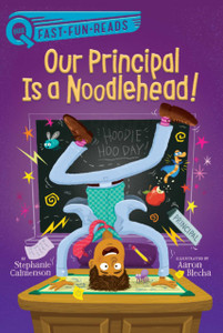 Our Principal Is A Noodlehead! - 9781534479371