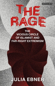 The Rage: The Vicious Circle Of Islamist And Far-Right Extremism