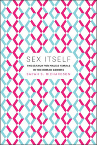 Sex Itself: The Search For Male And Female In The Human Genome Sex Itself: The Search For Male And Female In The Human Genome