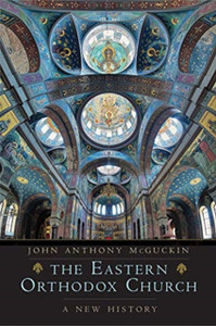 The Eastern Orthodox Church: A New History The Eastern Orthodox Church: A New History