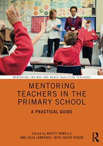 Mentoring Teachers In The Primary School: A Practical Guide Mentoring Teachers In The Primary School: A Practical Guide