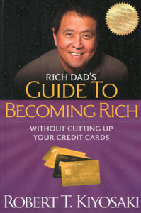 Rich Dad'S Guide To Becoming Rich Without Cutting Up Your Credit Cards: Turn "Bad Debt" Into "Good Debt" Rich Dad'S Guide To Becoming Rich Without Cutting Up Your Credit Cards: Turn "Bad Debt" Into "Good Debt"
