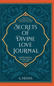 Secrets Of Divine Love Journal: Insightful Reflections That Inspire Hope And Revive Faith